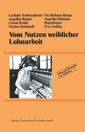 Vom Nutzen weiblicher Lohnarbeit de Gerlinde Seidenspinner