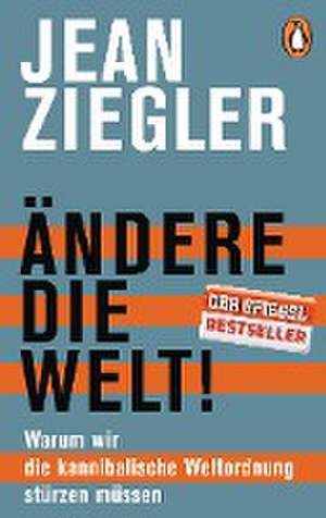 Ändere die Welt! de Jean Ziegler