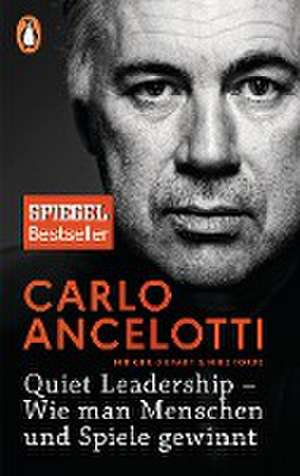 Quiet Leadership - Wie man Menschen und Spiele gewinnt de Carlo Ancelotti