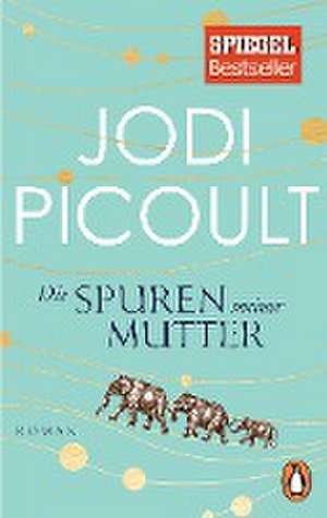 Die Spuren meiner Mutter de Jodi Picoult