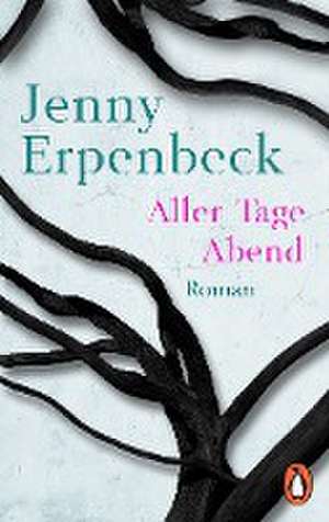 Aller Tage Abend de Jenny Erpenbeck