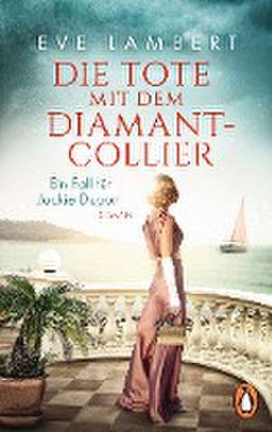 Die Tote mit dem Diamantcollier - Ein Fall für Jackie Dupont de Eve Lambert