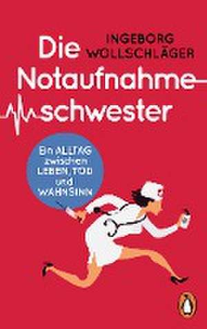 Die Notaufnahmeschwester de Ingeborg Wollschläger