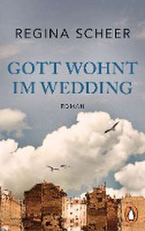 Gott wohnt im Wedding de Regina Scheer