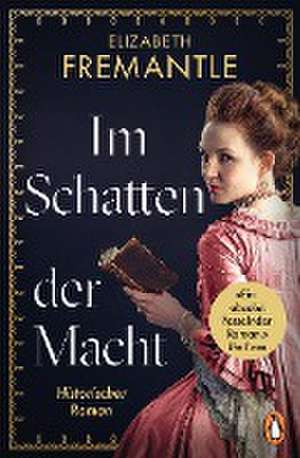 Im Schatten der Macht de Elizabeth Fremantle