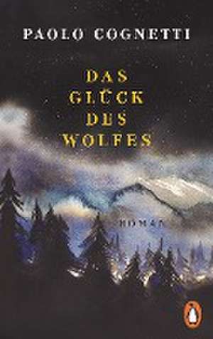 Das Glück des Wolfes de Paolo Cognetti