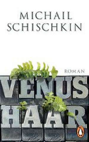 Venushaar de Michail Schischkin