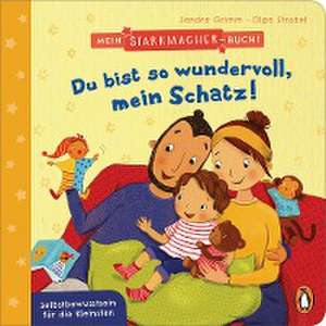 Mein Starkmacher-Buch! - Du bist so wundervoll, mein Schatz! de Sandra Grimm