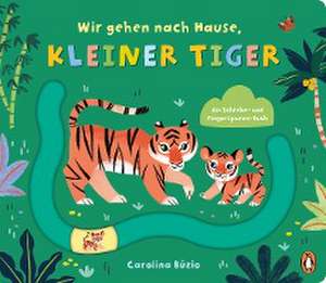 Wir gehen nach Hause, kleiner Tiger de Carolina Búzio