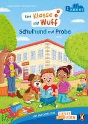 Penguin JUNIOR - Einfach selbst lesen: Eine Klasse mit Wuff - Schulhund auf Probe (Lesestufe 2) de Katja Reider