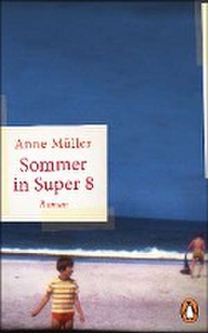 Sommer in Super 8 de Anne Müller