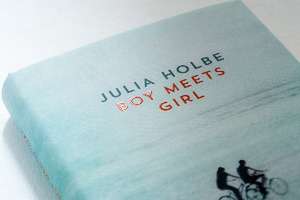 Boy meets Girl de Julia Holbe