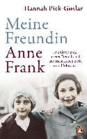 Meine Freundin Anne Frank de Hannah Pick-Goslar