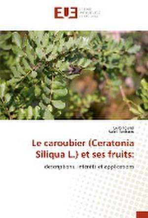 Le caroubier (Ceratonia Siliqua L.) et ses fruits: de Leila Tounsi