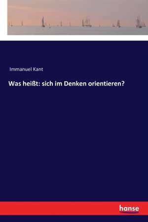 Was heißt: sich im Denken orientieren? de Immanuel Kant