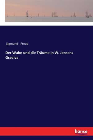 Der Wahn und die Träume in W. Jensens Gradiva de Sigmund Freud