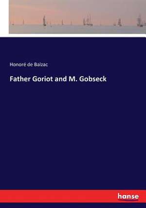 Father Goriot and M. Gobseck de Honoré de Balzac