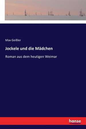 Jockele und die Mädchen de Max Geißler