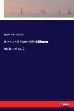 Kino und Kunstlichtbühnen de Hermann Häfker