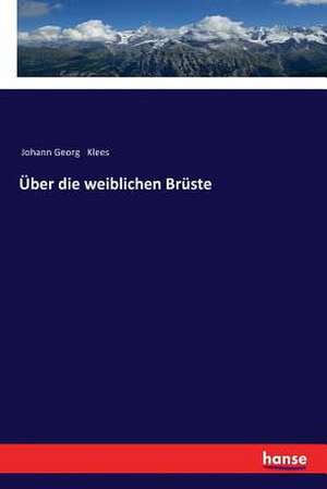 Über die weiblichen Brüste de Johann Georg Klees