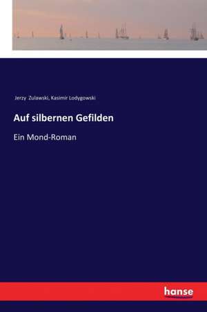 Auf silbernen Gefilden de Jerzy Zulawski