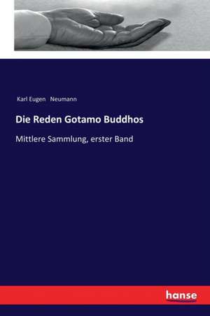 Die Reden Gotamo Buddhos de Karl Eugen Neumann