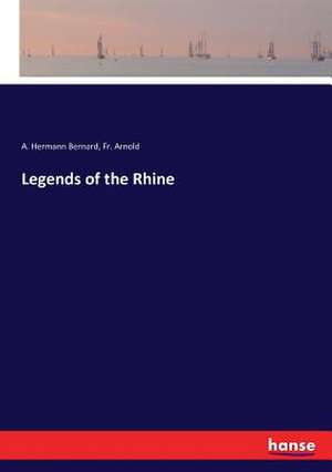 Legends of the Rhine de A. Hermann Bernard