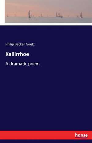 Kallirrhoe de Philip Becker Goetz