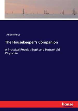 The Housekeeper's Companion de Anonymous