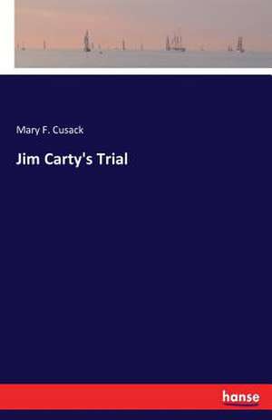 Jim Carty's Trial de Mary F. Cusack