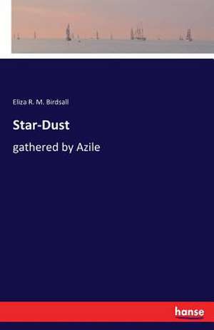 Star-Dust de Eliza R. M. Birdsall