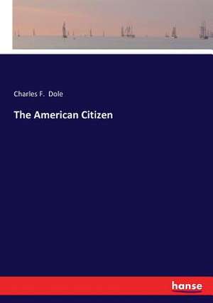 The American Citizen de Charles F. Dole