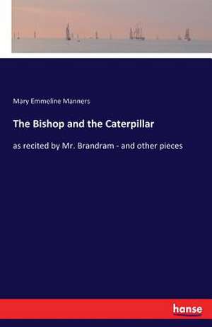 The Bishop and the Caterpillar de Mary Emmeline Manners