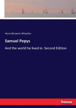 Samuel Pepys de Henry Benjamin Wheatley