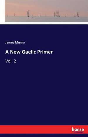 A New Gaelic Primer de James Munro