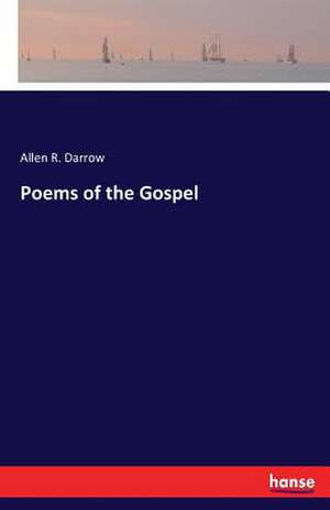 Poems of the Gospel de Allen R. Darrow