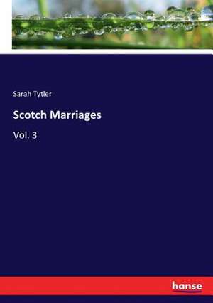 Scotch Marriages de Sarah Tytler