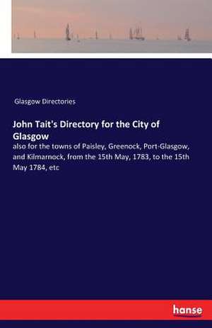 John Tait's Directory for the City of Glasgow de Glasgow Directories