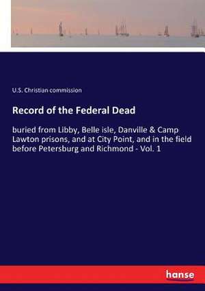 Record of the Federal Dead de U. S. Christian Commission