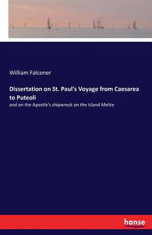 Dissertation on St. Paul's Voyage from Caesarea to Puteoli de William Falconer