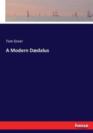 A Modern Dædalus de Tom Greer