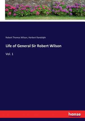 Life of General Sir Robert Wilson de Robert Thomas Wilson