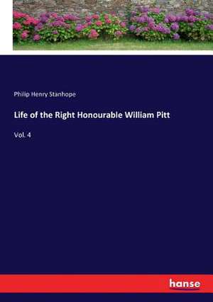 Life of the Right Honourable William Pitt de Philip Henry Stanhope