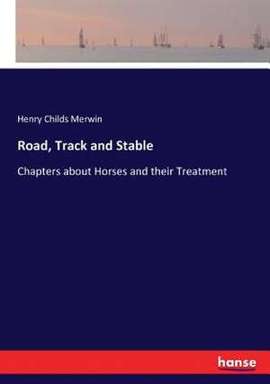 Road, Track and Stable de Henry Childs Merwin