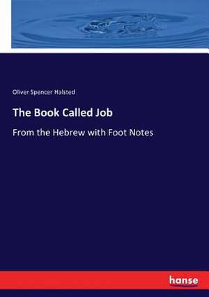 The Book Called Job de Oliver Spencer Halsted