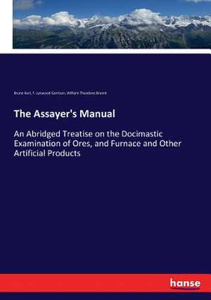 The Assayer's Manual de Bruno Kerl