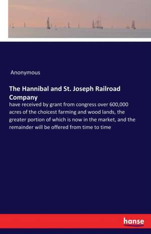 The Hannibal and St. Joseph Railroad Company de Anonymous