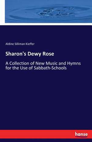 Sharon's Dewy Rose de Aldine Silliman Kieffer