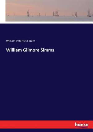 William Gilmore Simms de William Peterfield Trent