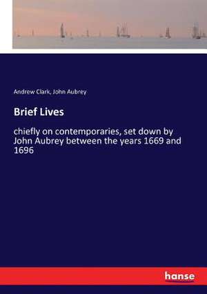 Brief Lives de Andrew Clark